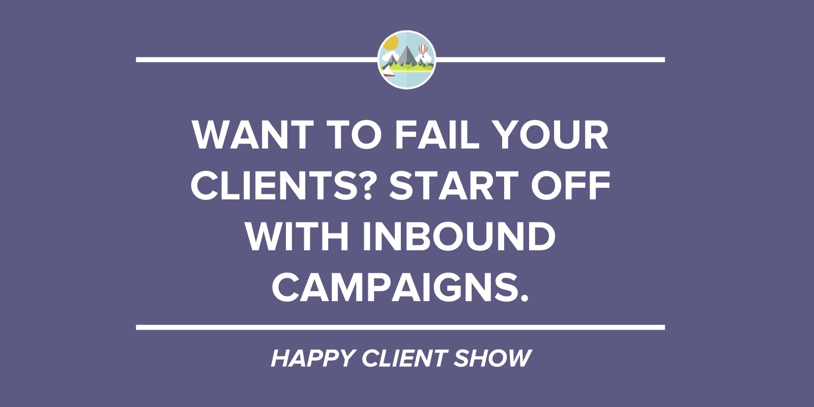 dont-fail-your-inbound-clients