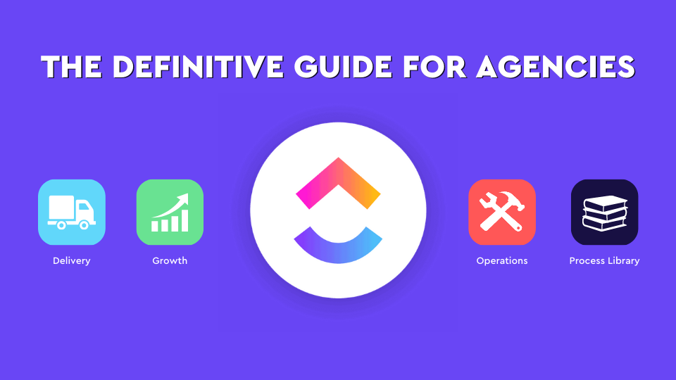 ClickUp for Agencies: The Definitive Guide