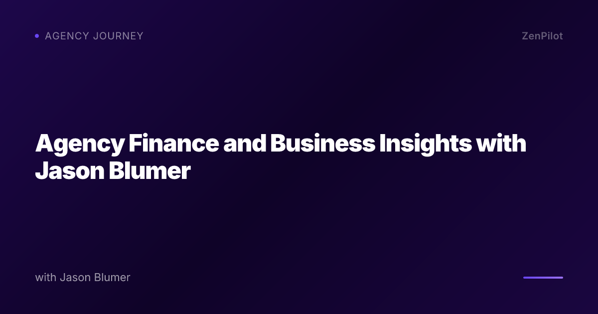 Agency Finance and Business Insights with Jason Blumer