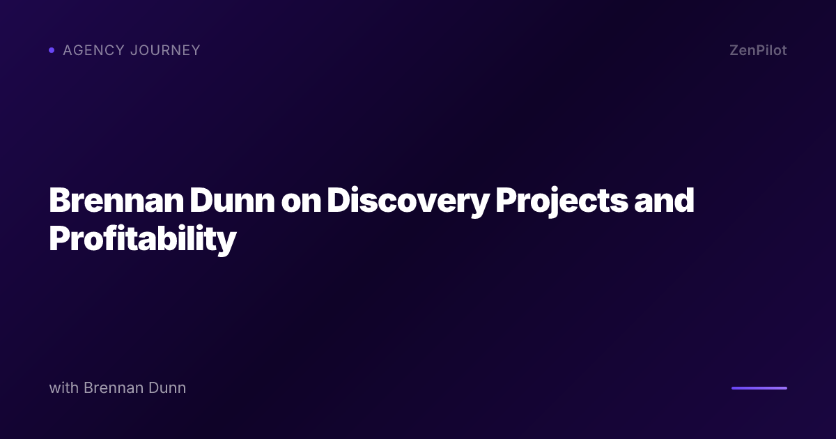 Brennan Dunn on Discovery Projects and Profitability