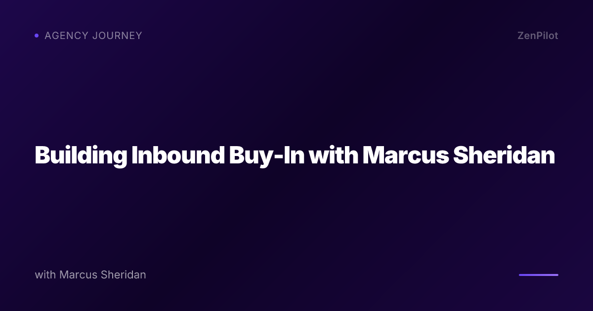 Building Inbound Buy-In with Marcus Sheridan
