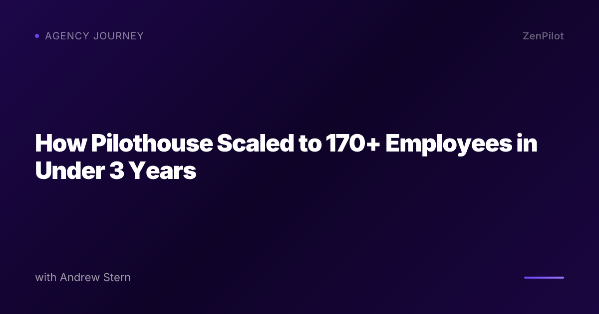 How Pilothouse Scaled to 170+ Employees in Under 3 Years
