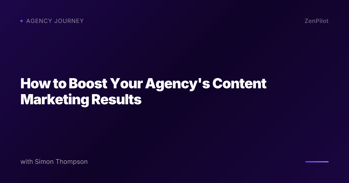 How to Boost Your Agency's Content Marketing Results