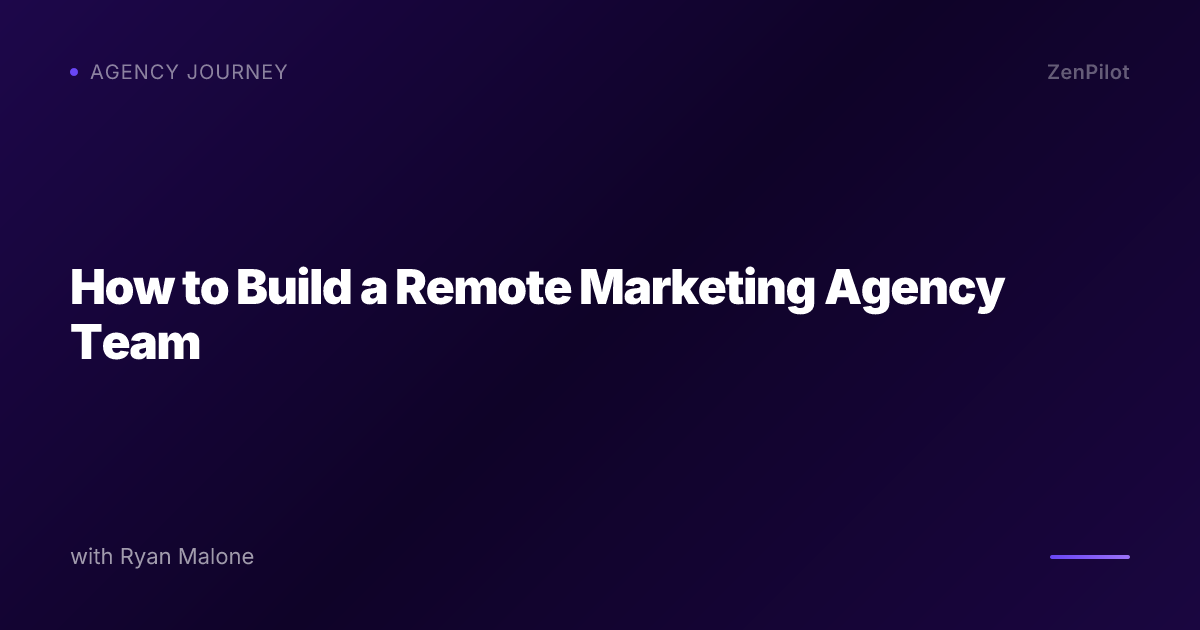How to Build a Remote Marketing Agency Team
