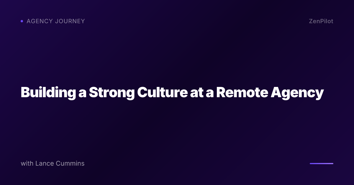 Building a Strong Culture at a Remote Agency