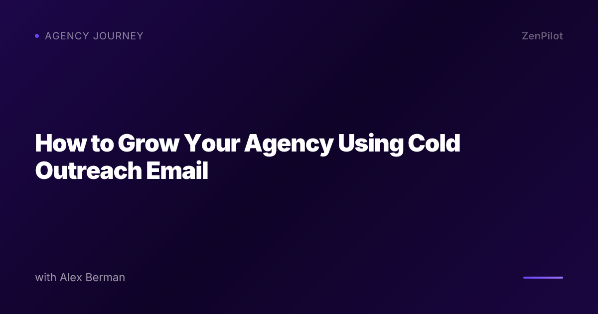 How to Grow Your Agency Using Cold Outreach Email