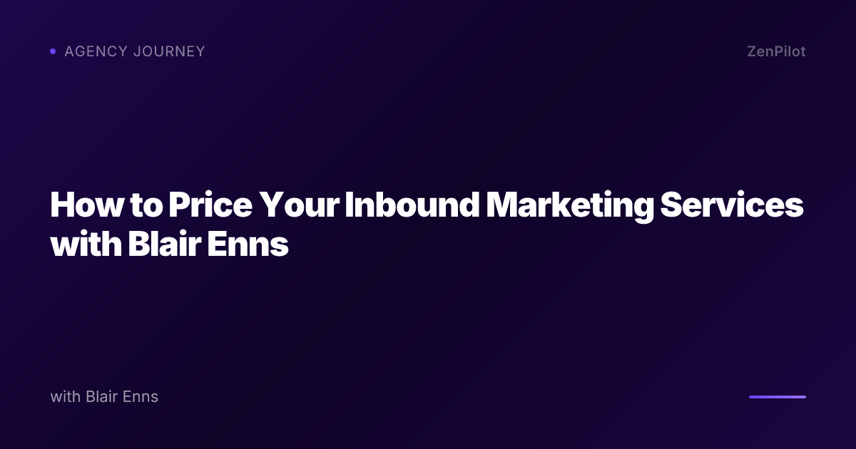 How to Price Your Inbound Marketing Services with Blair Enns