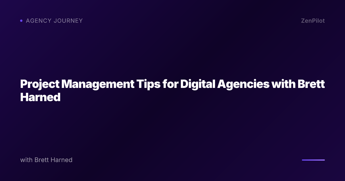 Project Management Tips for Digital Agencies with Brett Harned