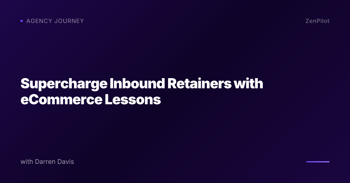 Supercharge Inbound Retainers with eCommerce Lessons