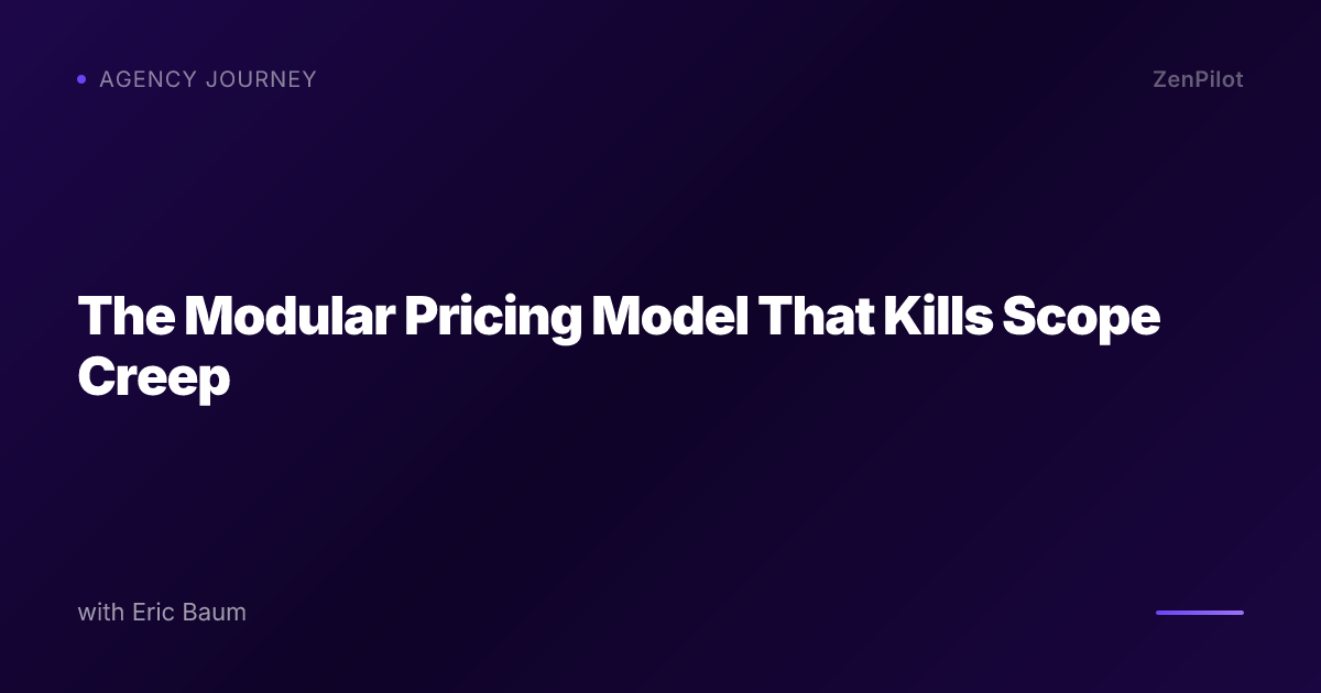 The Modular Pricing Model That Kills Scope Creep